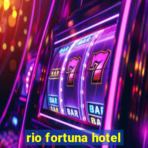 rio fortuna hotel